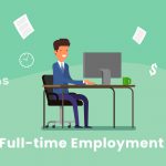 The Pros and Cons of Full Time Employment